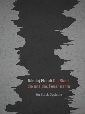 cover image of Die Stadt, die uns das Feuer nahm